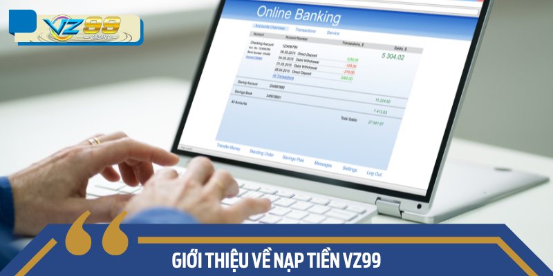Giới thiệu về Nạp tiền VZ99